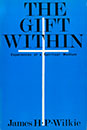 The Gift Within by James Wilkie